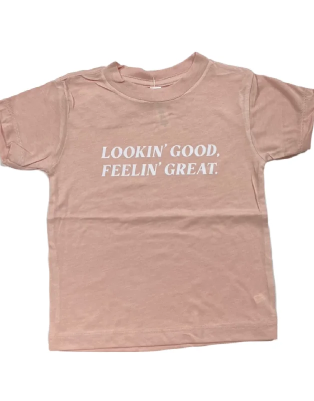 The Lookin' Good, Feelin' Great T-Shirt - BABY